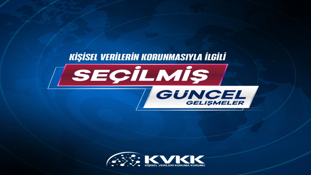 Kişisel Verilerin Korunmasıyla İlgili Seçilmiş Güncel Gelişmeler 29